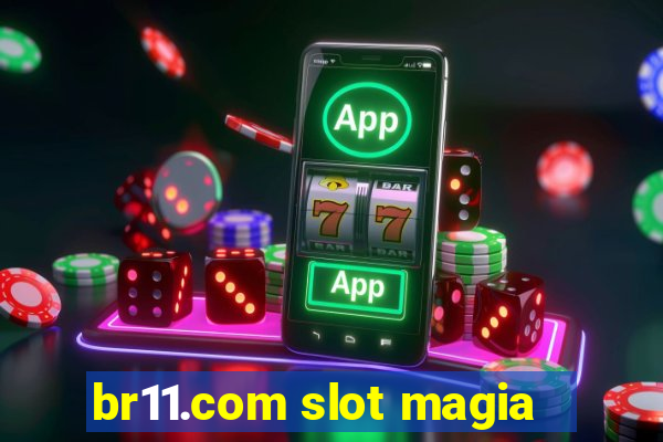 br11.com slot magia